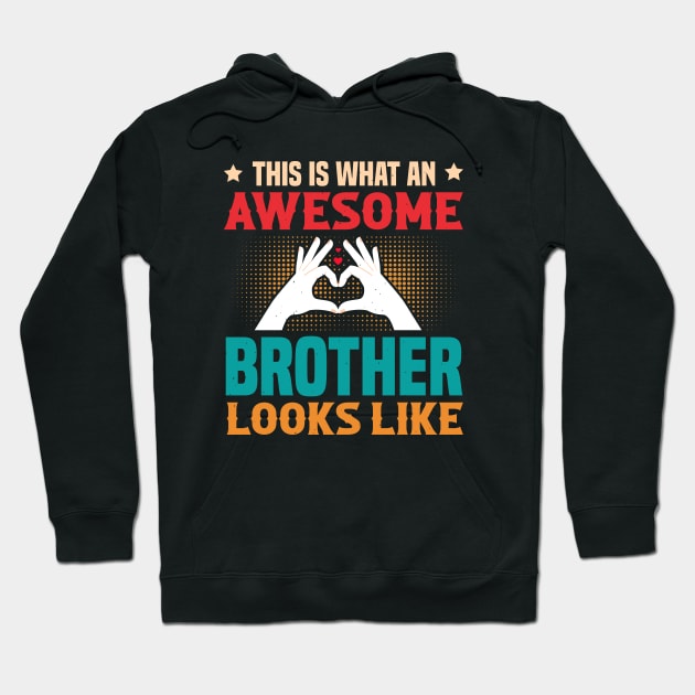 This Is What An Awesome Brother Looks Like Hoodie by Astramaze